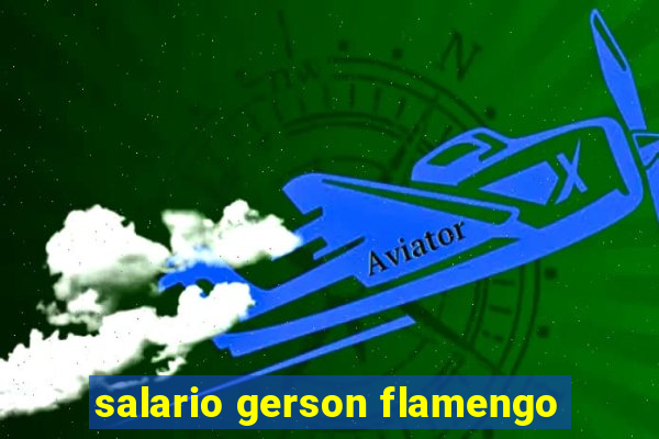 salario gerson flamengo